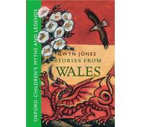 Stories From Wales -: Oxford Children's Myths and Legends