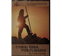 Stories Given, Stories Shared: Native Ways of Knowing - Alaska Heritage