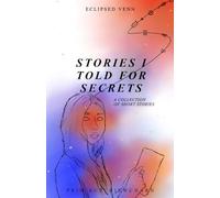 Stories I Told For Secrets (Eclipsed Venn)