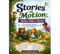 Stories in Motion: Fables, Folks and Fairies