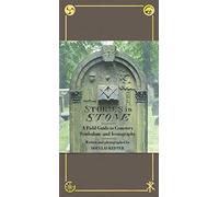 Stories in Stone: A Field Guide to Cemetary Symbolism and Iconography