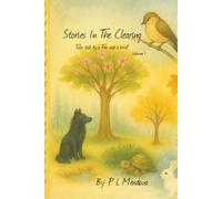 Stories In The Clearing: Stories told by a Tree and a Wolf Volume 1 (The Clearing Tales)