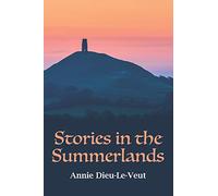 Stories in the Summerlands: A pilgrimage into esoteric Avalon