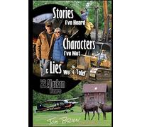 Stories I've Heard, Characters I've Met, & Lies We've Told