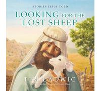 Stories Jesus Told: Looking for the Lost Sheep (Our Daily Bread for Kids Presents)