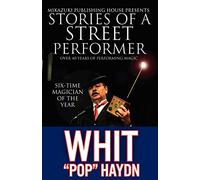 Stories of a Street Performer: The Memoirs of a Master Magician