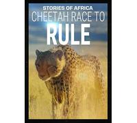 Stories of Africa: Cheetah Race to Rule