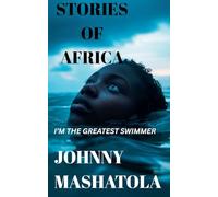 Stories of Africa - I'm the Greatest Swimmer: 3