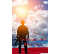Stories of Courage and Sacrifice: A 6x9 120-page Hardcover Lined Journal for Personal Reflections, Inspirational Stories, and Daily Writing