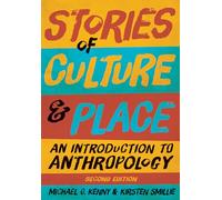 Stories of Culture and Place: An Introduction to Anthropology, Second Edition