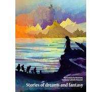 Stories of dreams and fantasy: Short fantastic tales