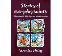 Stories Of Everyday Saints: 40 stories with Bible links and related activities