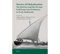 Stories of Globalization: The Red Sea and the Persian Gulf from Late Prehistory to Early Modernity: Selected Papers of Red Sea Project VII