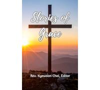 Stories of Grace: 50 Testimonies of Believers in Christ