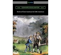 Stories of Great Americans for Little Americans