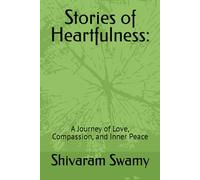 Stories of Heartfulness:: A Journey of Love, Compassion, and Inner Peace