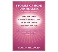 STORIES OF HOPE AND HEALING: The Many Faces of Healing