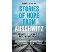 Stories of Hope from Auschwitz