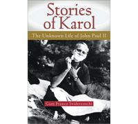 Stories of Karol: The Unknown Life of John Paul II