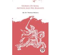 Stories of King Arthur and His Knights