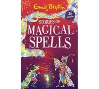 Stories of Magical Spells : 25 Halloween stories by bestselling author, Enid Blyton. Perfect for bedtime - or anytime!