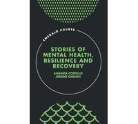 Stories of Mental Health, Resilience and Recovery (Emerald Points)