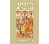 Stories of Old Greece (Yesterday's Classics)