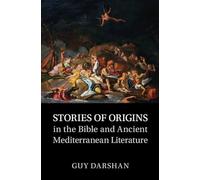 Stories of Origins in the Bible and Ancient Mediterranean Literature – Cambridge University Press