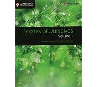 Stories of Ourselves: Volume 1: Cambridge Assessment International Education Anthology of Stories in English (Cambridge International IGCSE)