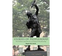 Stories of Peoplehood: The Politics and Morals of Political Membership (Contemporary Political Theory)