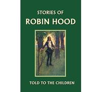 Stories of Robin Hood Told to the Children