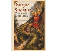 Stories of Siegfried Told to the Children