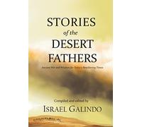 Stories of the Desert Fathers: Ancient Wit and Wisdom for Today's Bewildering Times