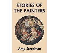 Stories of the Painters (Color Edition) (Yesterday's Classics)