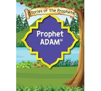 Stories Of The Prophet - Prophet Adam عَلَیهِ]السَّلام