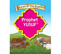 Stories Of The Prophet - Prophet Yusuf عَلَیهِ]السَّلام: 1 (Stories of the Prophets)