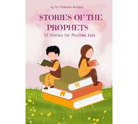 Stories of the Prophets: 12 Stories for Muslim Kids