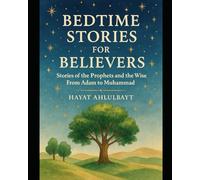 Stories of the Prophets and the Wise: From Adam to Muhammad