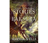 Stories of the Raksura: Volume Two: The Dead City & The Dark Earth Below: 2 (Books of the Raksura)