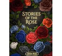 Stories of the Rose