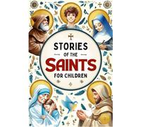 Stories of the Saints for Children - Vol. 2: With 22 stories featuring beautiful, colorful illustrations, reflections, and practical activities. Share ... lives that inspire us to follow Jesus