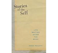 Stories of the Self: Life Writing after the Book: 27 (Postmillennial Pop)