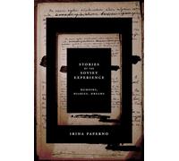 Stories of the Soviet Experience: Memoirs, Diaries, Dreams