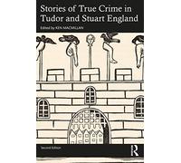 Stories of True Crime in Tudor and Stuart England