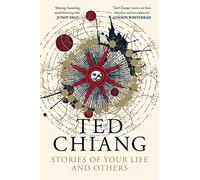 Stories of Your Life and Others: Ted Chiang