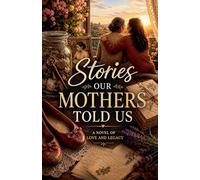 Stories Our Mothers Told Us