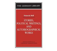Stories, Political Writings, and Autobiographical Works: 85 (German Library)