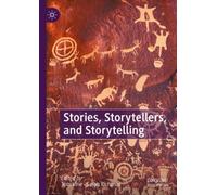 Stories, Storytellers, and Storytelling