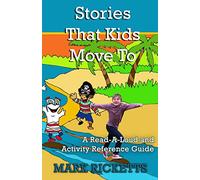 Stories That Kids Move To: A Read-A-Loud and Activity Reference Guide