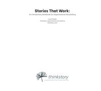 Stories That Work: An Introductory Workbook for Organizational Storytelling
